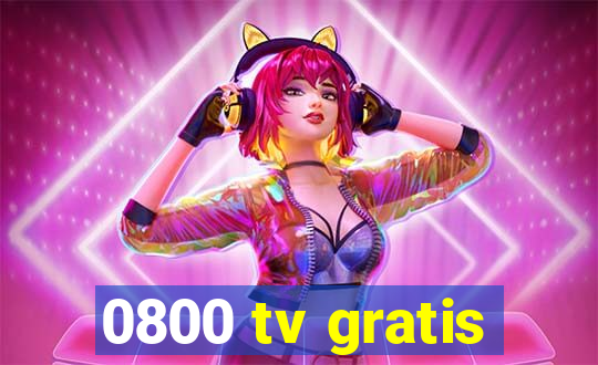 0800 tv gratis